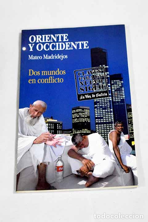 Libros: Oriente y Occidente: dos mundos en conflicto.- Madridejos, Mateo