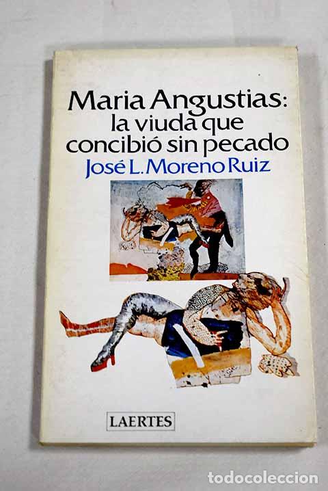 Libros: Mar&iacute;a Angustias: la viuda que concibi&oacute; sin pecado.- Moreno-Ruiz, Jos&eacute; Luis
