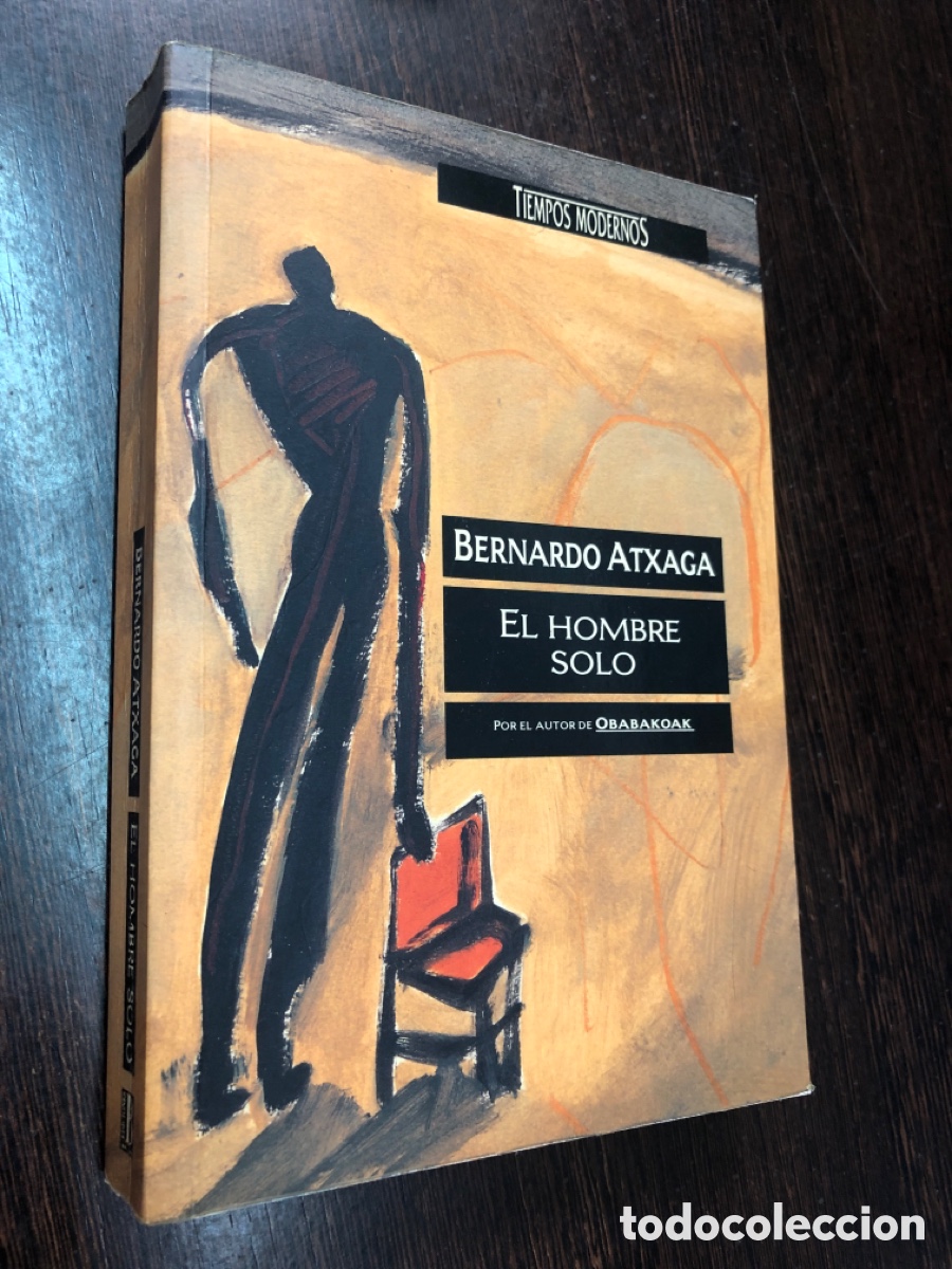 Libros: EL HOMBRE SOLO BERNARDO ATXAGA TIEMPOS MODERNOS