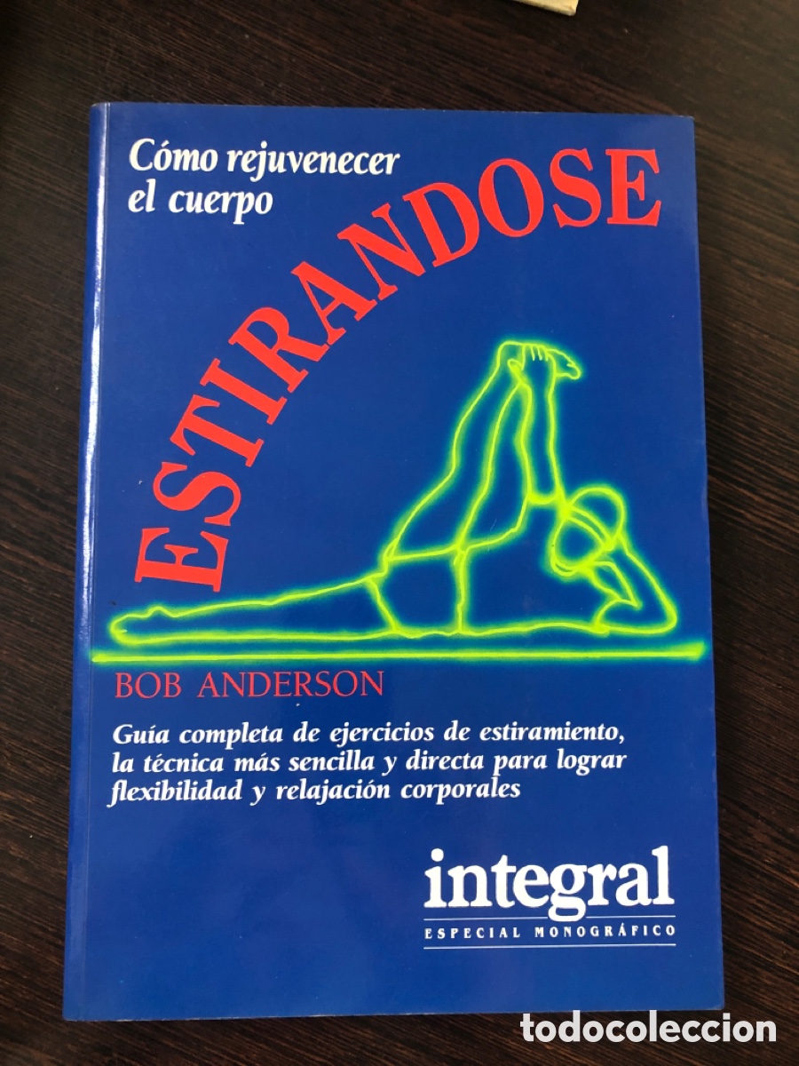Libros: COMO REJUVENECER EL CUERPO ESTIRANDOSE BOB ANDERSON INTEGRAL ESPECIAL MONOGRAFICO