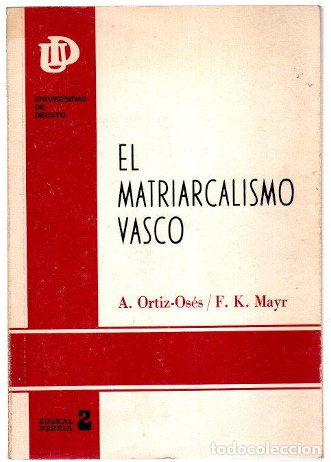 Libros: El matriarcalismo vasco - Ortiz-Os&eacute;s, A./Mayr, F. K.