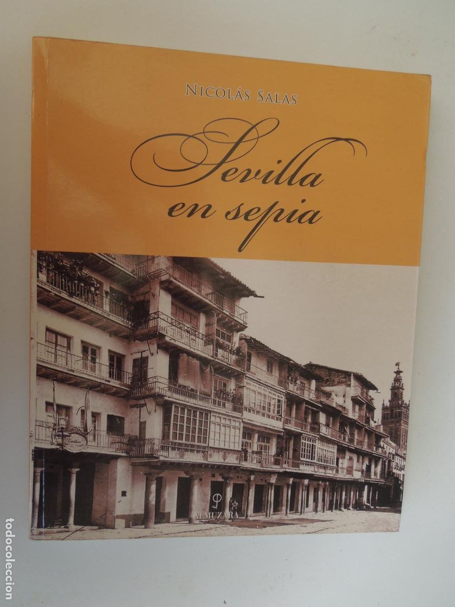 Libros: SEVILLA EN SEPIA - NICOLAS SALAS - ALMUZARA -2005