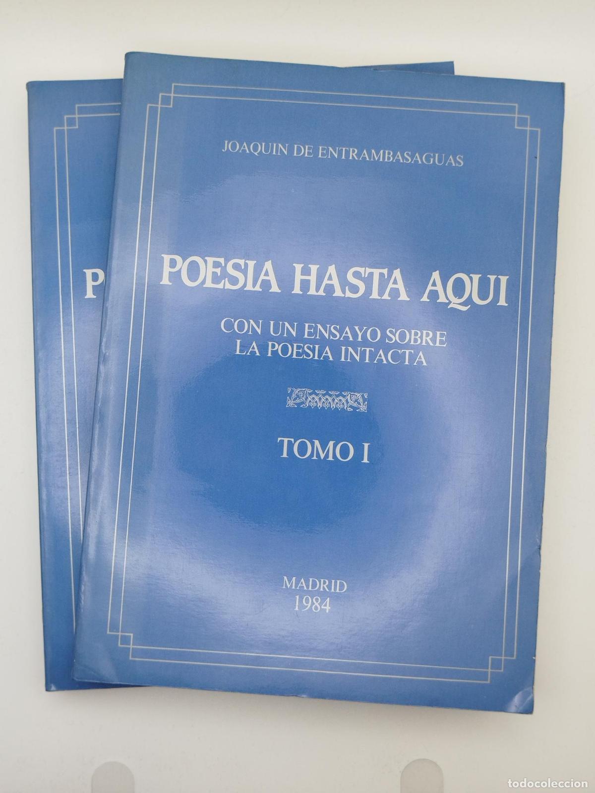 Libros: Poes&iacute;a hasta aqu&iacute;. Con un ensayo sobre la poes&iacute;a intacta. Dos tomos [Dedicado] - de Entrambasaguas,