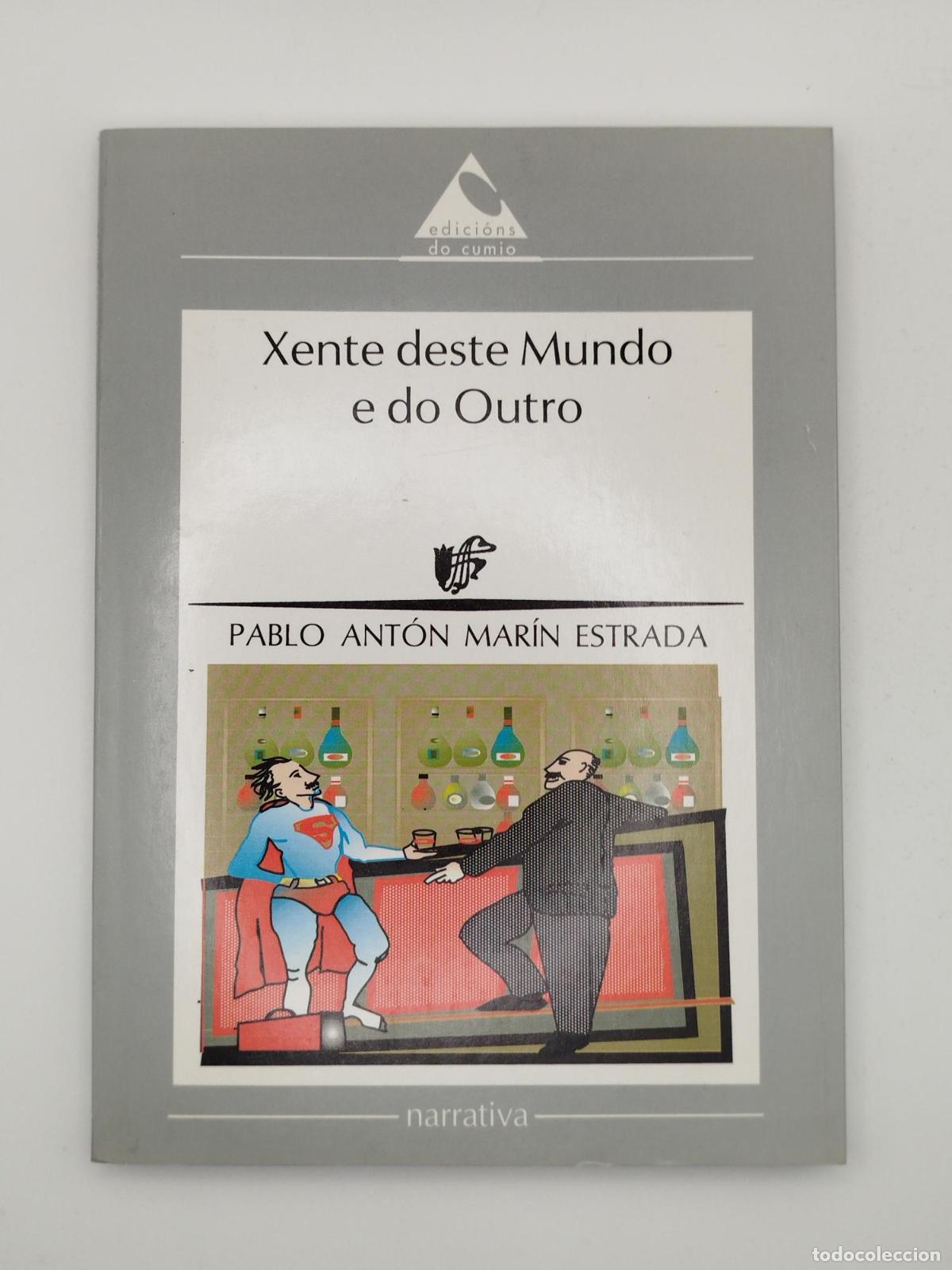 Libros: Xente deste Mundo e do Outro [Dedicado] - Pablo Ant&oacute;n Mar&iacute;n Estrada