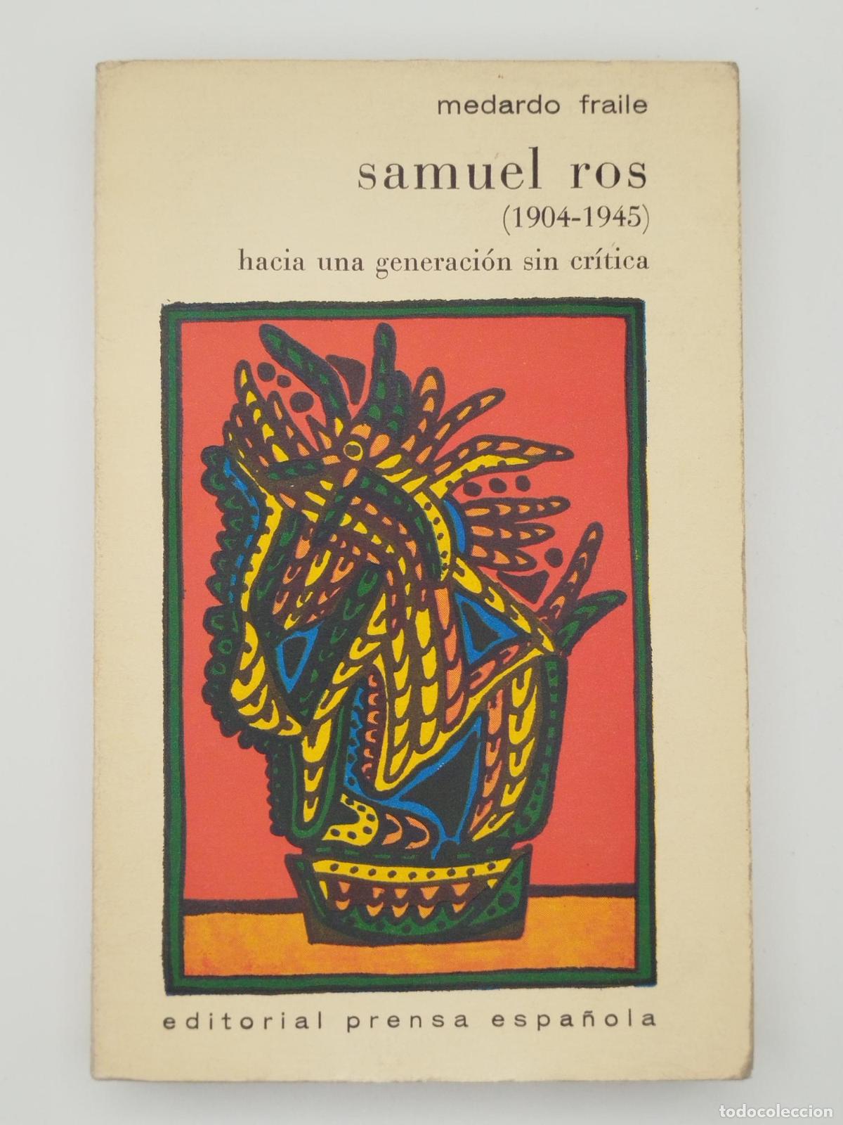 Libros: Samuel ros (1904-1945). Hacia una generaci&oacute;n sin cr&iacute;tica [Dedicado] - Fraile, Medardo.