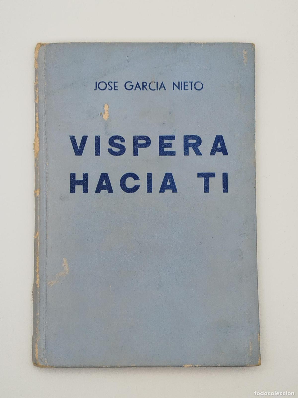 Libros: V&iacute;spera hacia ti [Dedicado] - Garc&iacute;a Nieto, Jos&eacute;.