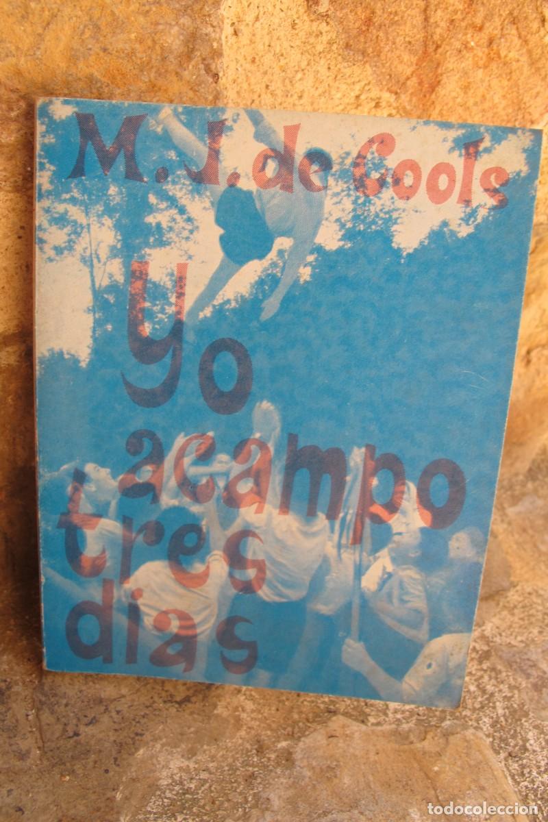 Libros: YO ACAMPO TRES DIAS. MARIE - JACQUELINE DE COOLS. . COLECCION ESCULTISMO. MANUAL ACAMPADA
