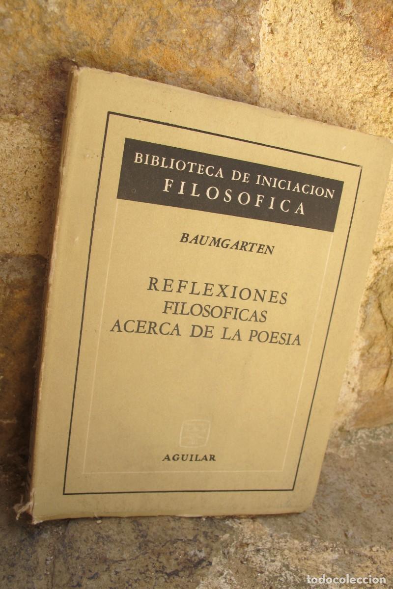 Libros: REFLEXIONES FILOSOFICAS ACERCA DE LA POESIA. BAUMGARTEN. BIBLIOTECA DE INICIACION FILOSOFICA