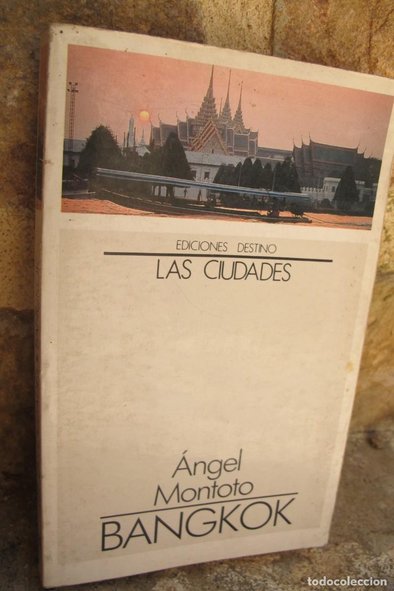 Libros: BANGKOK. ANGEL MONTOTO. DESTINO LAS CIUDADES