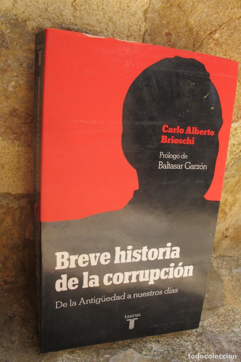 Libros: BREVE HISTORIA DE LA CORRUPCION. DE LA ANTIGUEDAD A NUESTROS DIAS. CARLOS ALBERTO BRIOSHI