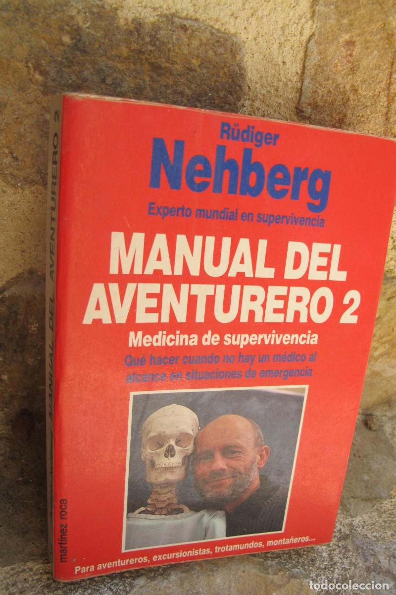 B&uuml;cher: MANUAL DEL AVENTURERO 2. RUDIGER NEHBERG. MEDICINA DE SUPERVIVENCIA