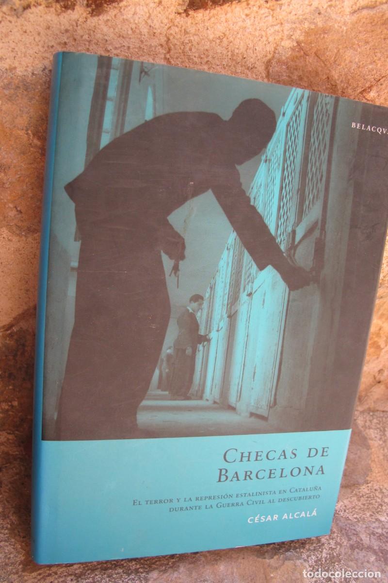Libros: CHECAS DE BARCELONA. CESAR ALCALA. EL TERROR Y LA REPRESION ESTALINISTA EN CATALU&Ntilde;A GUERRA CIVIL