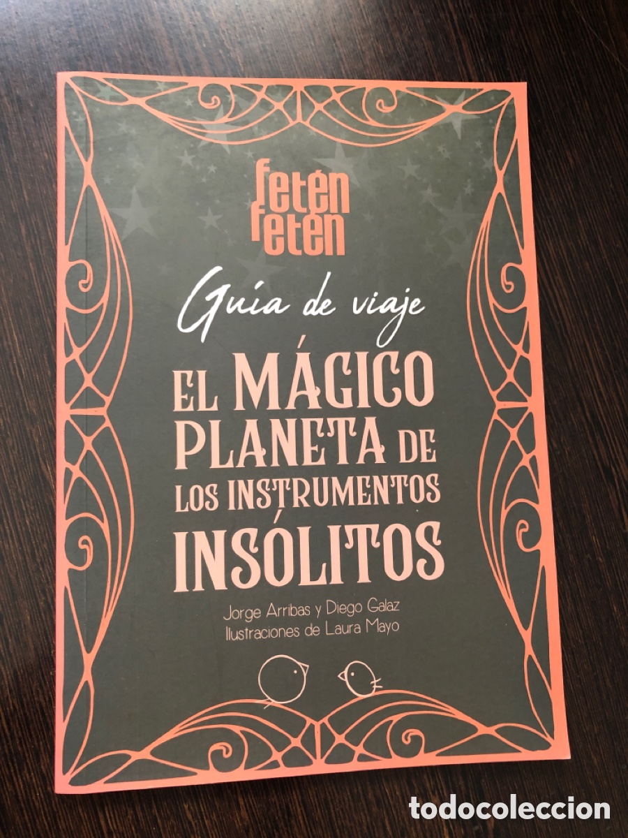 Libros: FETEN FETEN GUIA DE VIAJE EL MAGICO PLANETA DE LOS INSTRUMENTOS INSOLITOS