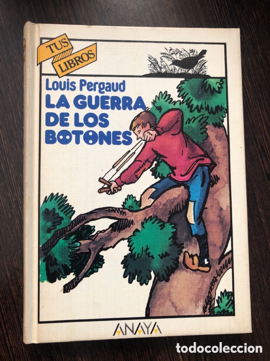 Libros: LA GUERRA DE LOS BOTONES LOUIS PERGAUD ANAYA