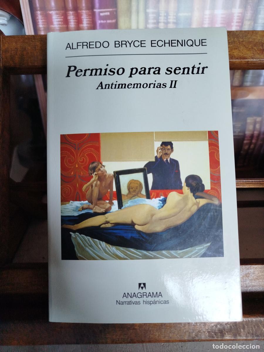 Libros: Permiso para sentir: (antimemorias 2) - Bryce Echenique, Alfredo