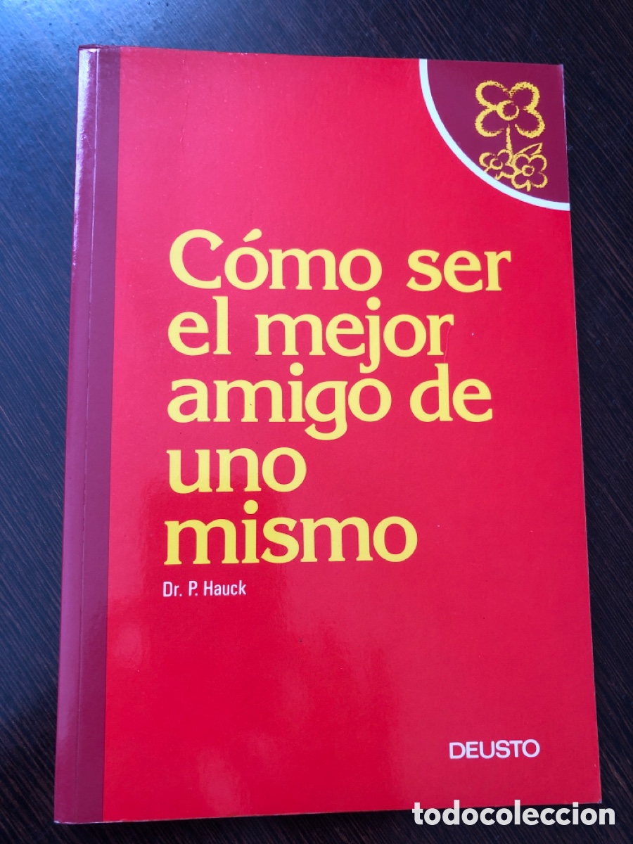 Libros: COMO SER EL MEJOR AMIGO DE UNO MISMO DR P HAUCK DEUSTO