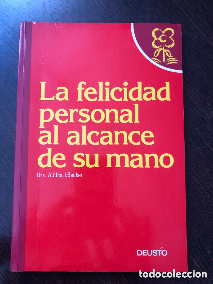 Libros: LA FELICIDAD PERSONAL AL ALCANCE DE SU MANO DRS A ELLIS I BECKER DEUSTO