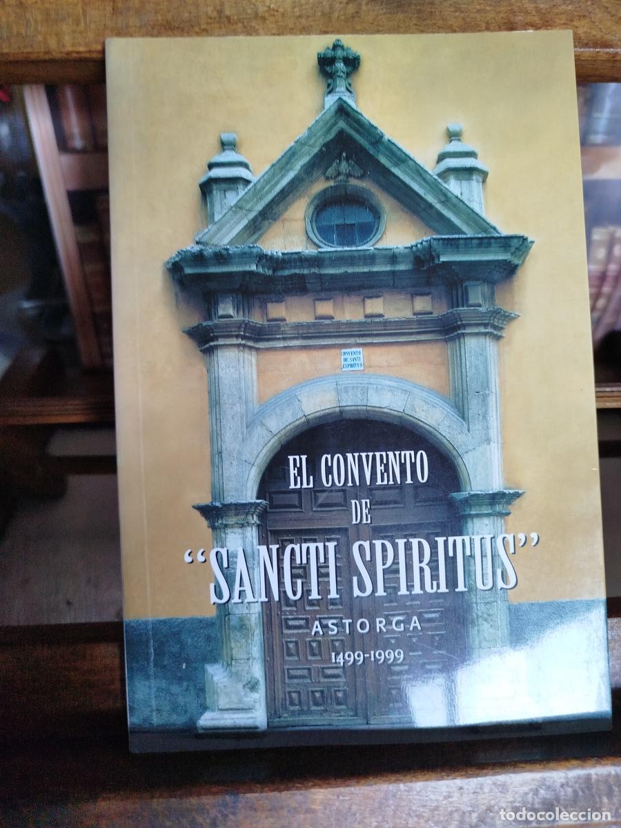 Libros: El convento de &rdquo;Sancti Spiritus&rdquo;: Astorga 1499-1999 - VV. AA