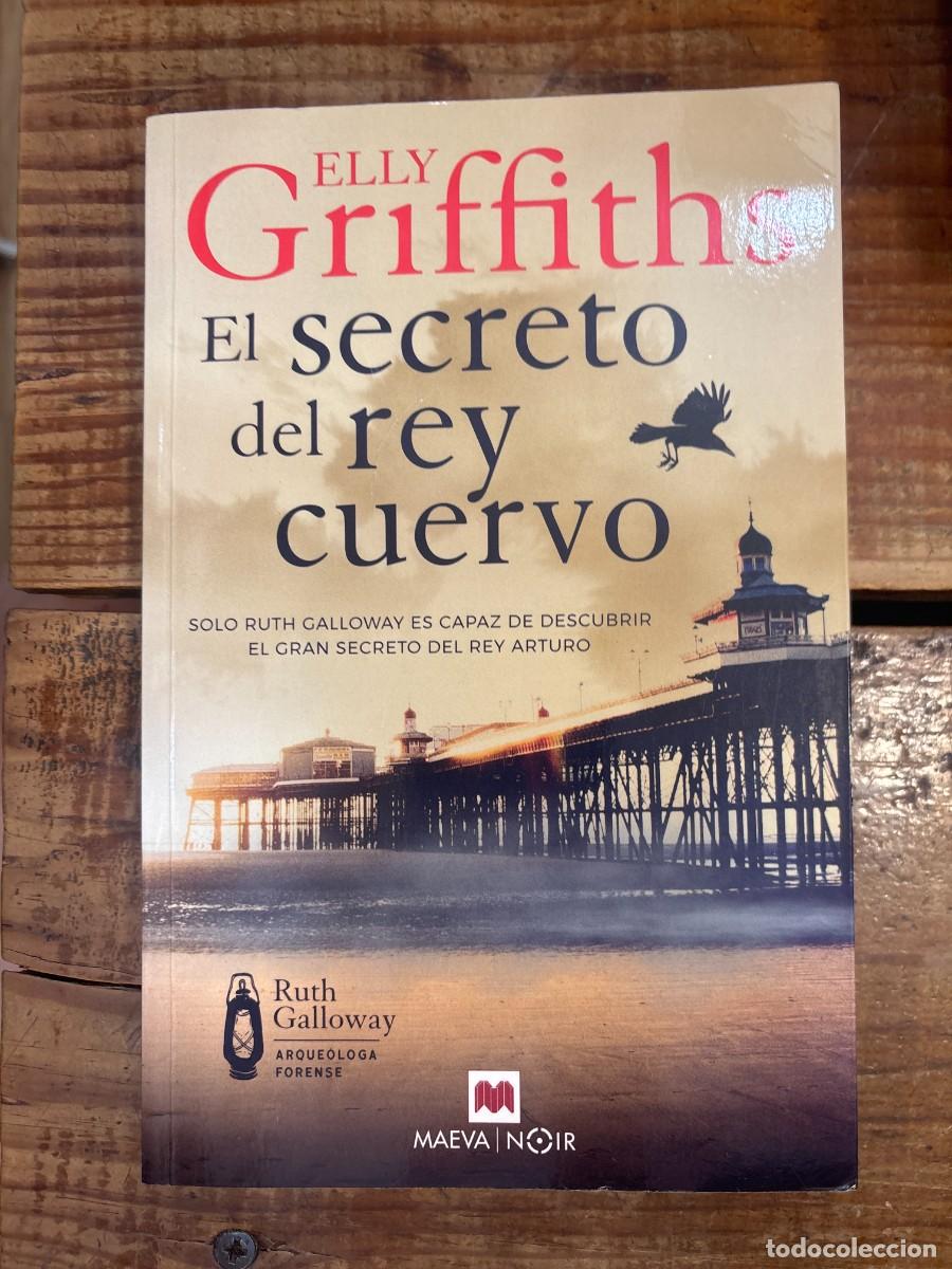 Libros: El secreto del rey cuervo: Solo Ruth Galloway es capaz de descubrir el gran secreto del rey Arturo (