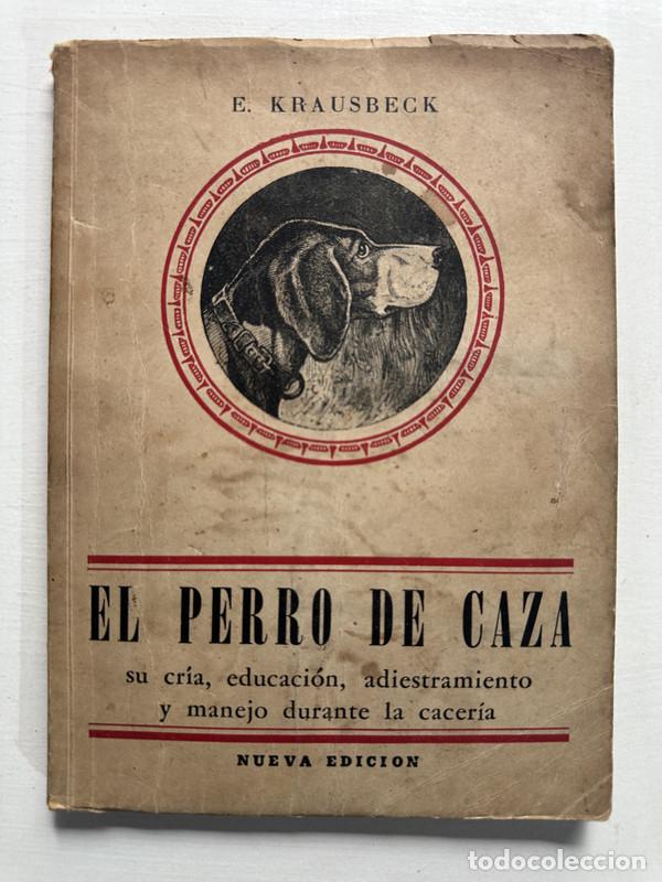 Libros: El perro de caza - Krausbeck E.