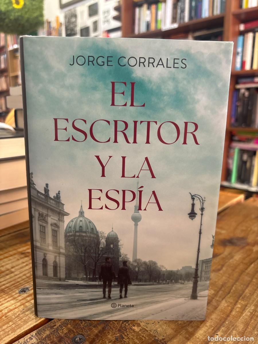 Libros: El escritor y la esp&iacute;a Corrales, Jorge