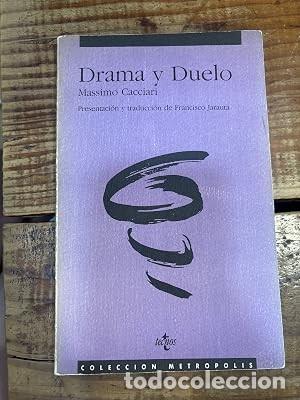 Libros: Drama y duelo (Metropolis) (CUIERTA DESLUCIDA) TRSAAA Cacciari, Massino
