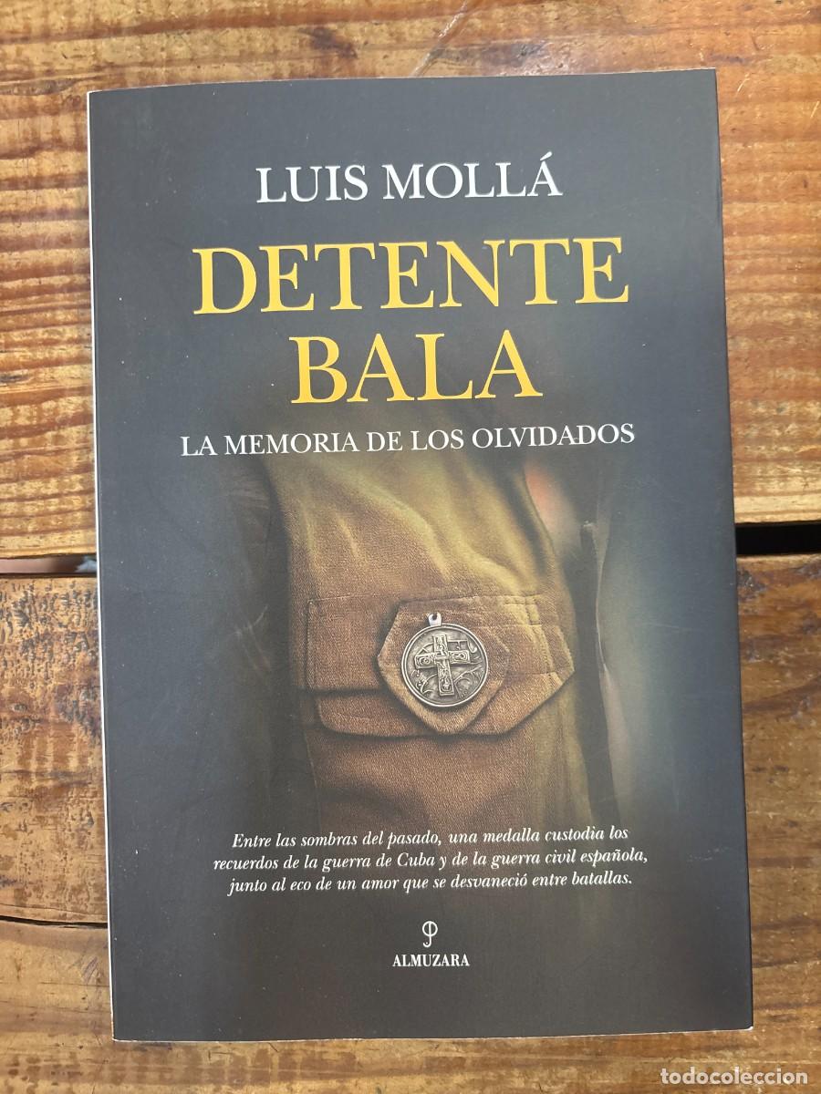 Libros: Detente bala: La memoria de los olvidados (Spanish Edition) Luis Moll&aacute; Ayuso Idioma: Espa&ntilde;ol Edito