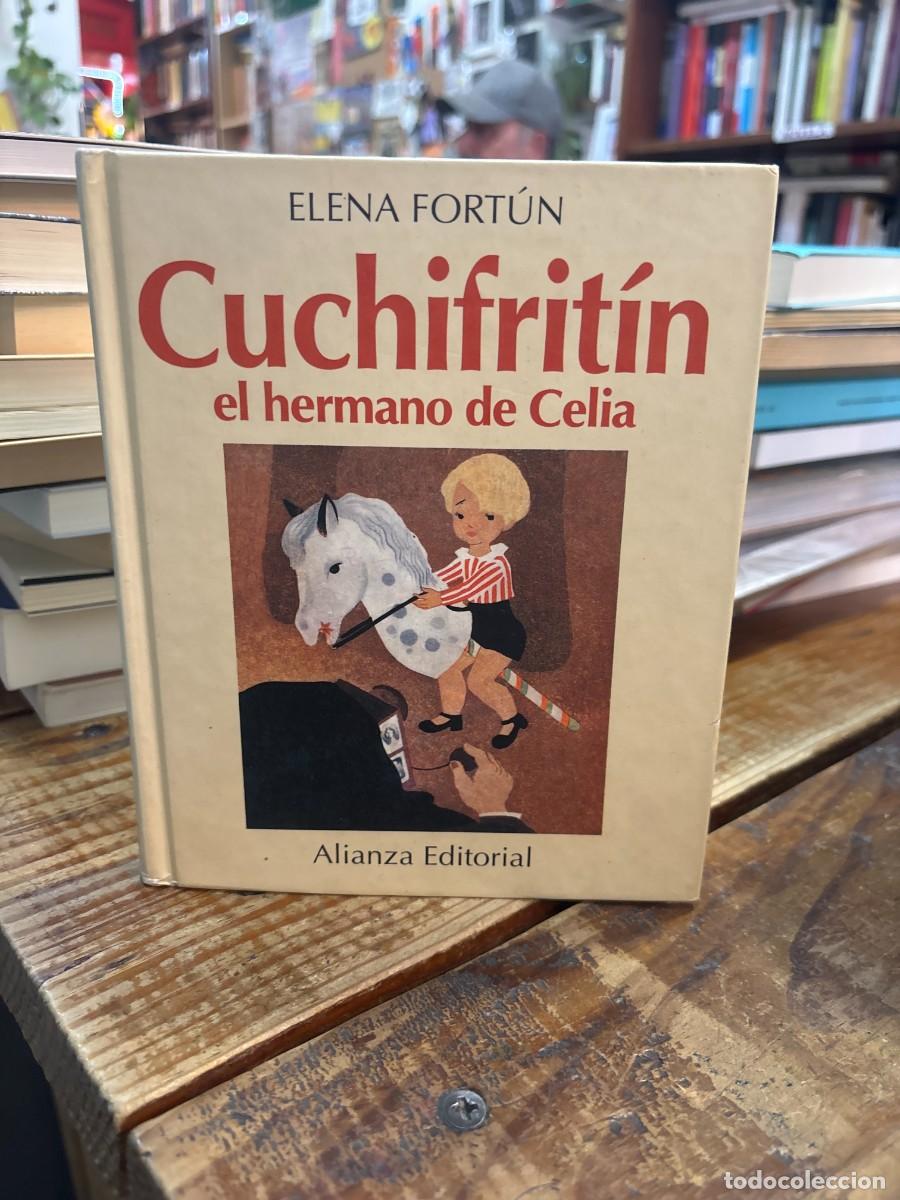Libros: Cuchifrit&iacute;n, el hermano de Celia (Spanish Edition) TRSAAA Fort&uacute;n, Elena Idioma: Espa&ntilde;ol Editorial: