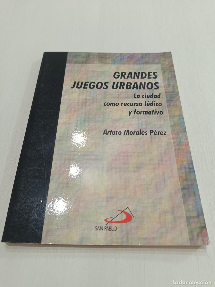 Libros: Grandes juegos urbanos - Arturo Morales P&eacute;rez