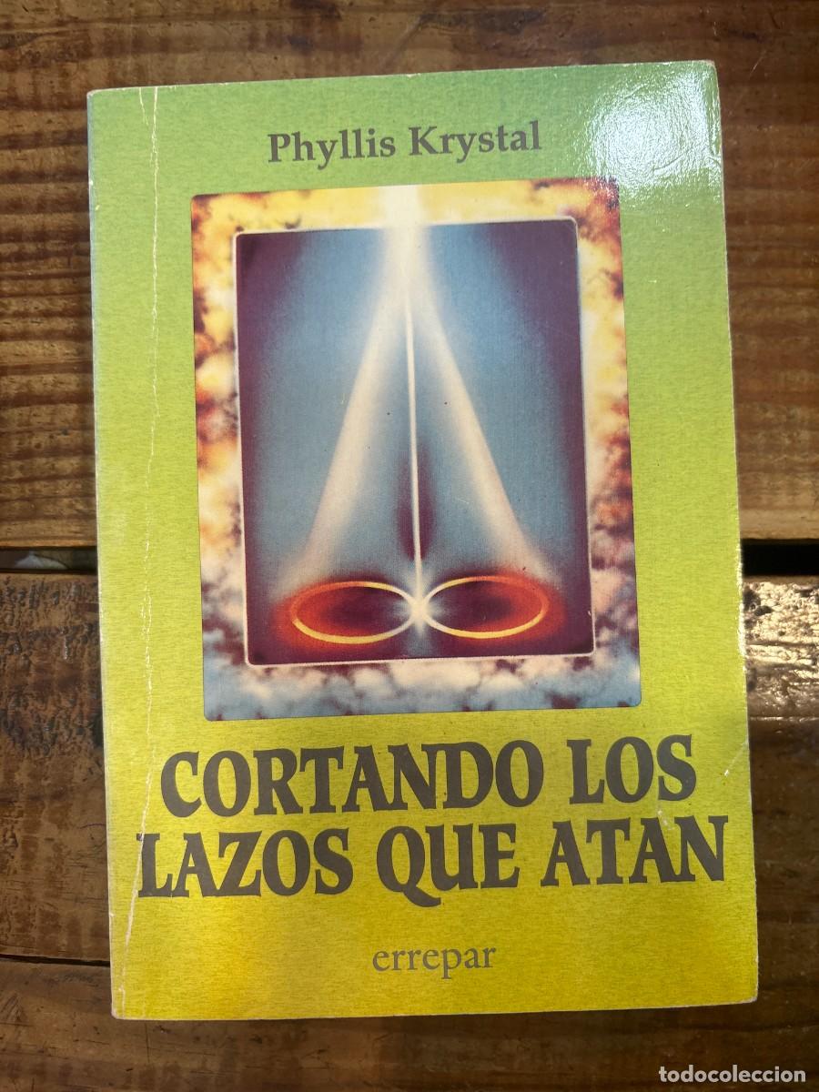 Libros: Cortando Los Lazos Que Atan (Spanish Edition) TRSAAA Phyllis Krystal Idioma: Espa&ntilde;ol Editorial: Er