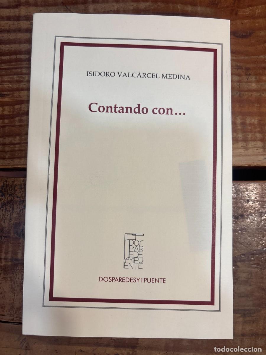 Livres: Contando con. Valc&aacute;rcel Medina, Isidoro Idioma: Espa&ntilde;ol Editorial: Dosparedesy1puente Ediciones, 2