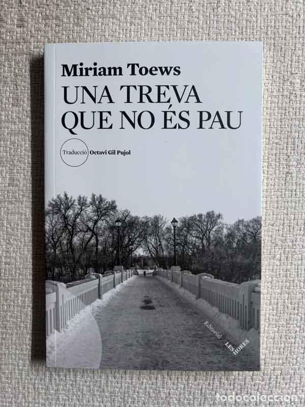 Libros: Una treva que no &eacute;s pau - Miriam Toews
