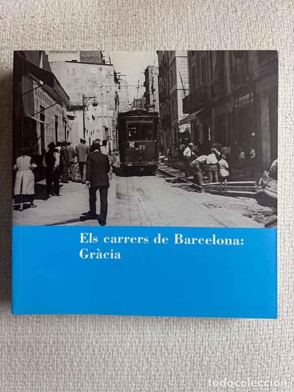 Libros: Els carrers de Barcelona: Gr&agrave;cia - Jes&uacute;s Portavella i Isidoro