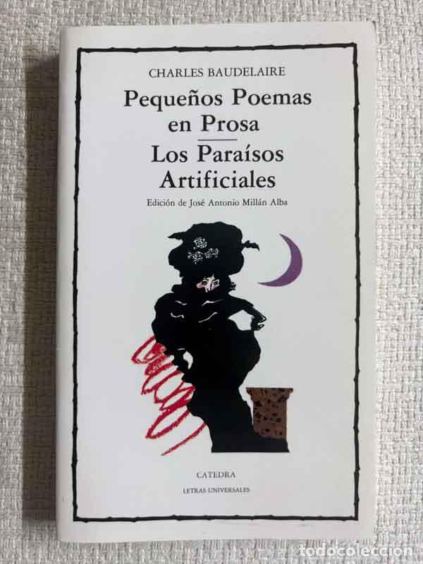 Libros: Peque&ntilde;os Poemas en Prosa. Los Para&iacute;sos Artificiales. - Charles Baudelaire