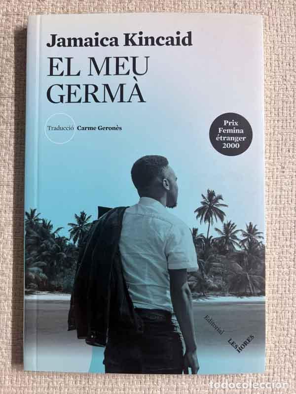 Libros: El meu germ&agrave; - Jamaica Kincaid