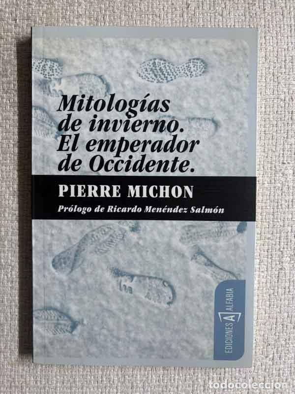 Livros em segunda m&atilde;o: Mitolog&iacute;as de invierno. El emperador de Occidente. - Pierre Michon