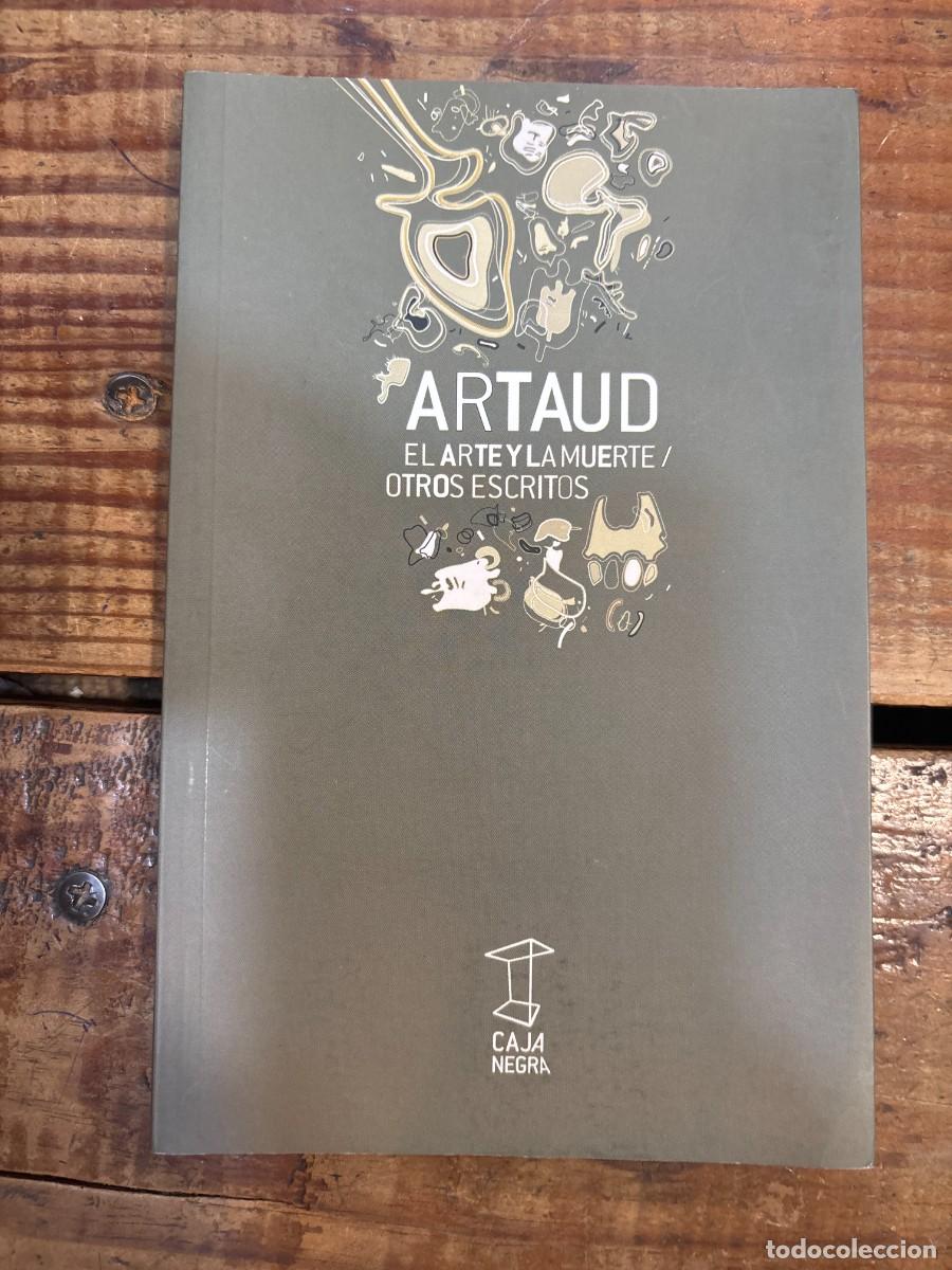 Libros: Arte y la muerte, el / otros escritos Antonin Artaud Idioma: Espa&ntilde;ol Editorial: Caja Negra Editora
