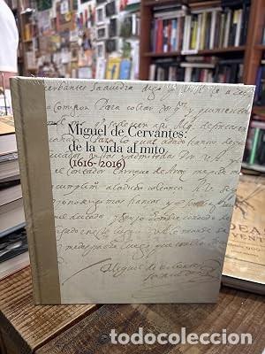Libros: Miguel de Cervantes: De la vida al mito. 1616-2016 PRECINTADO SIN ABRIR AAVV Idioma: Espa&ntilde;ol Edito