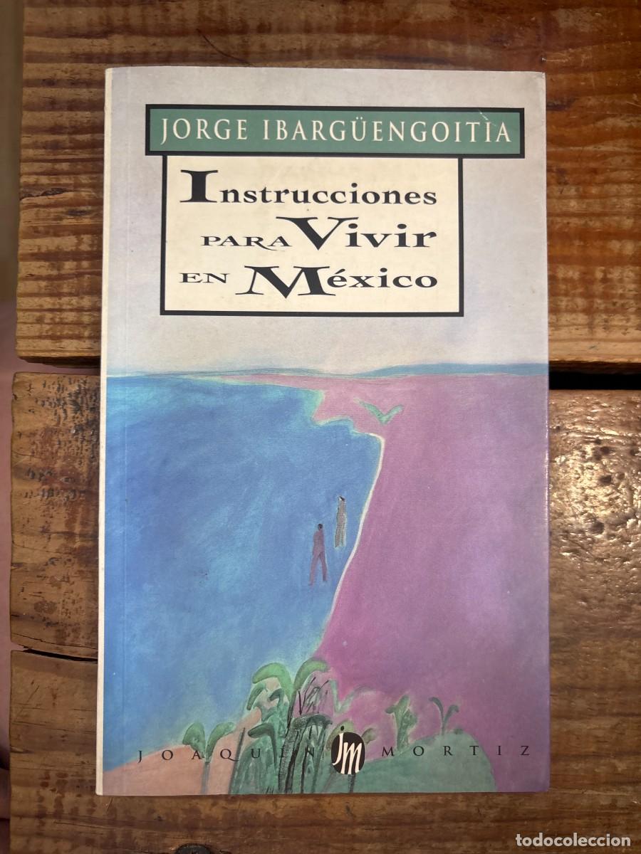 Libros: Instrucciones para Vivir en Mexico TRSAA Jorge Ibarguengoitia Idioma: Espa&ntilde;ol Editorial: Joaquin M