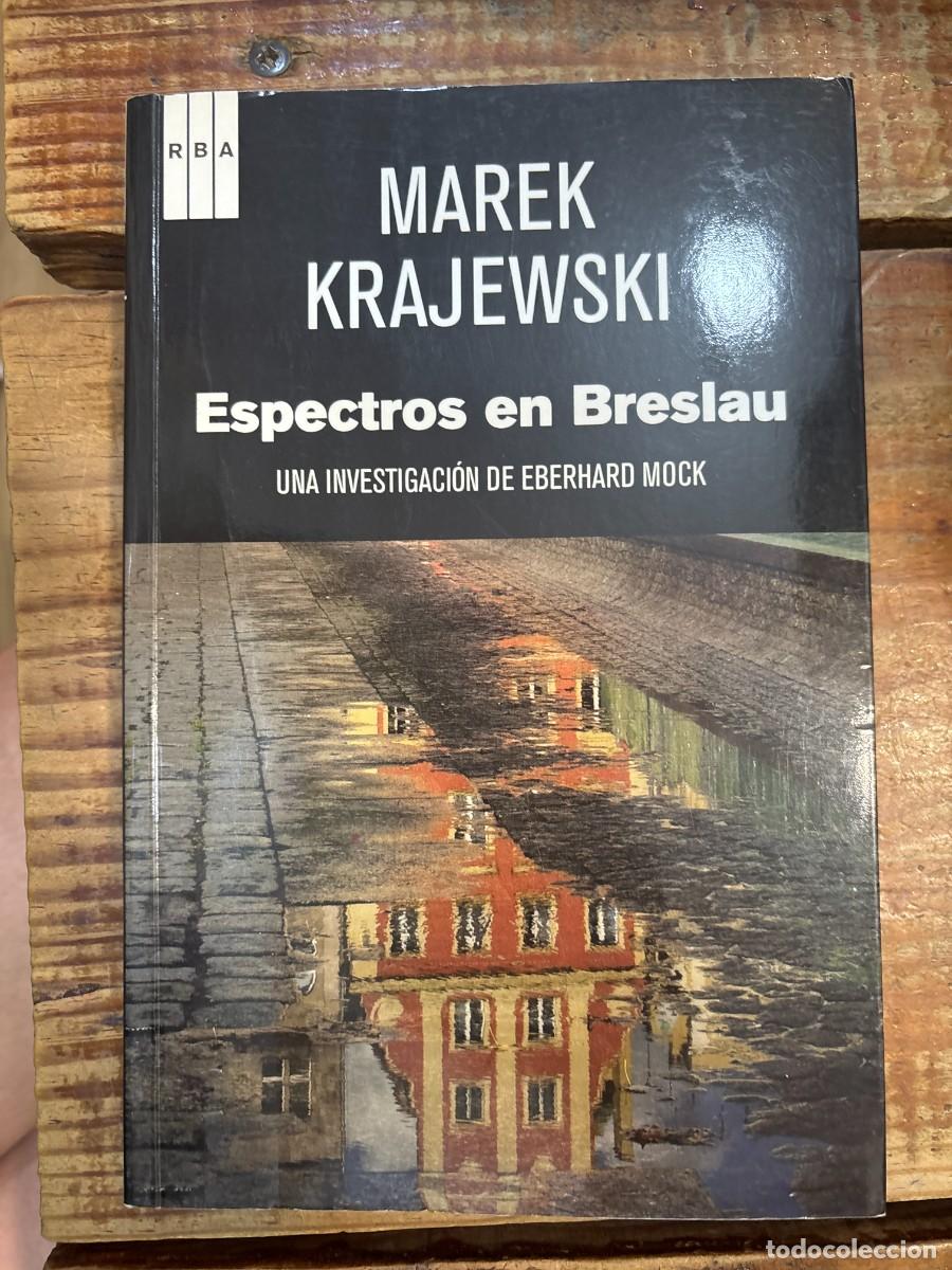 Libros: Espectros en breslau KRAJEWSKI, MAREK Idioma: Espa&ntilde;ol Editorial: RBA Libros, 2011 ISBN 10 / ISBN