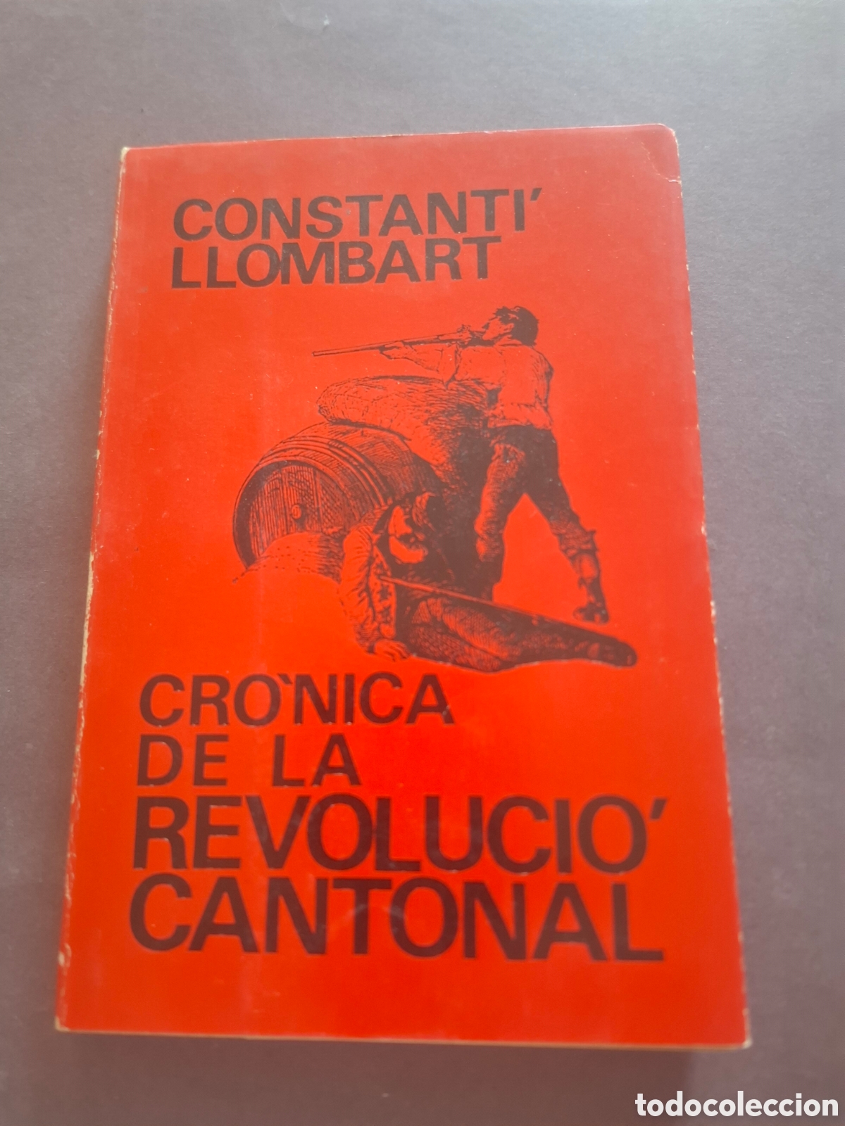 Libros: Cronica de la revoluci&oacute; cantonal - Constati Llombart - 1973