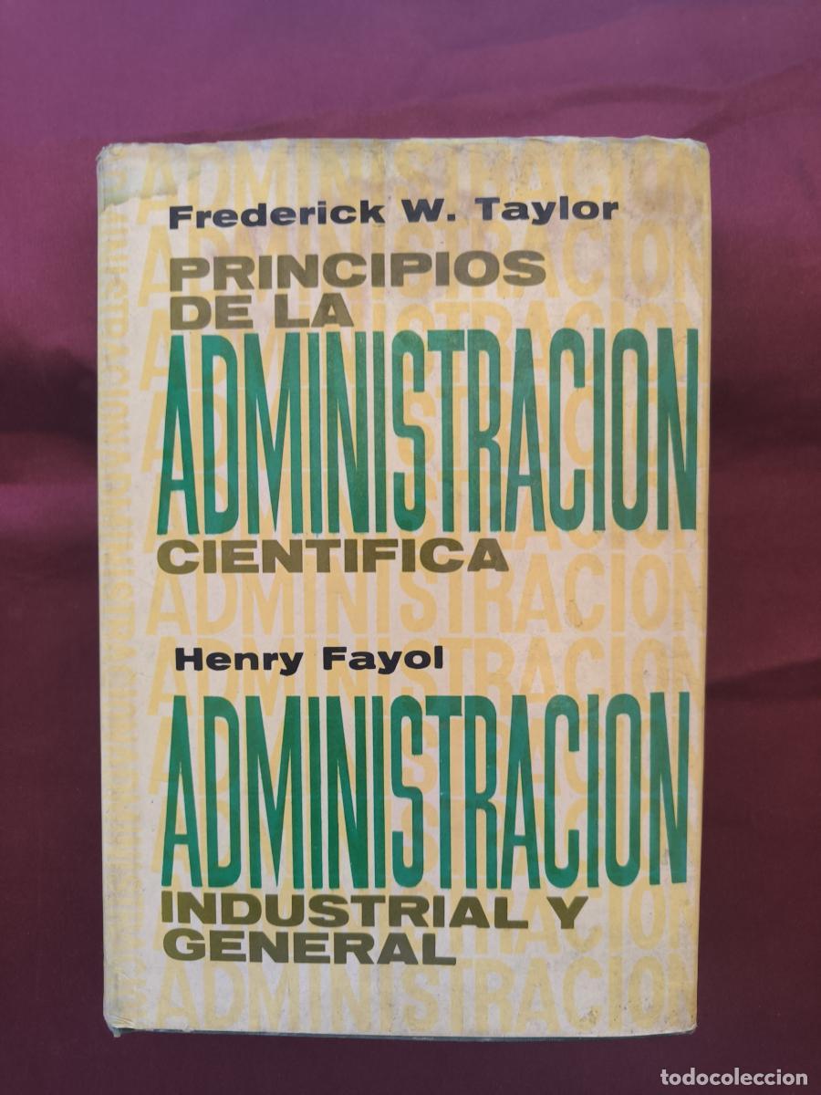 Libros: Principios de la Administraci&oacute;n Cient&iacute;fica - Administraci&oacute;n Industrial y General - Frederick Winslo