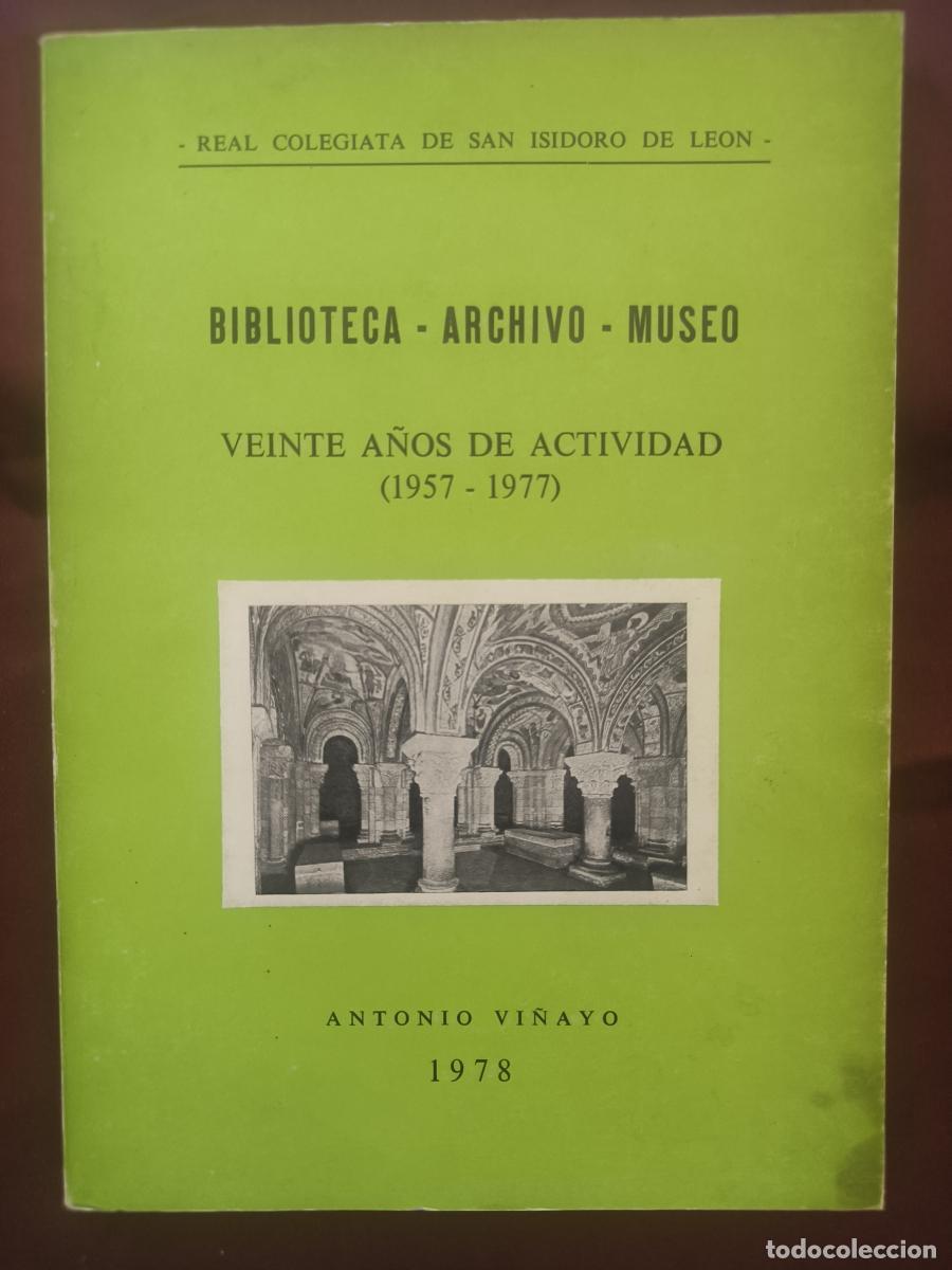 Libros: Biblioteca-Archivo-Museo: Veinte A&ntilde;os de Actividad (1957-1977) : Real Colegiata de San Isidoro de Le