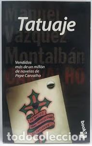 Libros: Tatuaje - V&aacute;zquez Montalb&aacute;n, Manuel - Editorial Planeta - Booket, 218