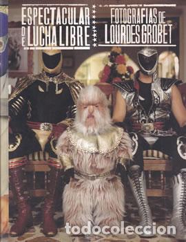 Libri di seconda mano: Espectacular de lucha libre. Edici&oacute;n biling&uuml;e espa&ntilde;ol- ingl&eacute;s - Lourdes Grobet