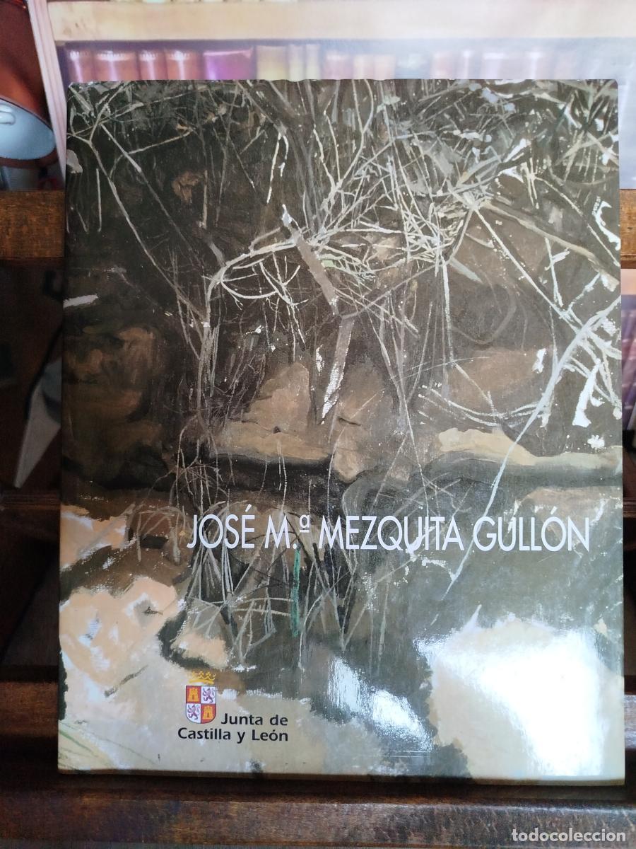 Libros: Jos&eacute; M&ordf; Mezquita Gull&oacute;n: [exposici&oacute;n] - Bonet, Juan Manuel; Mezquita Gull&oacute;n, Jos&eacute; Mar&iacute;a