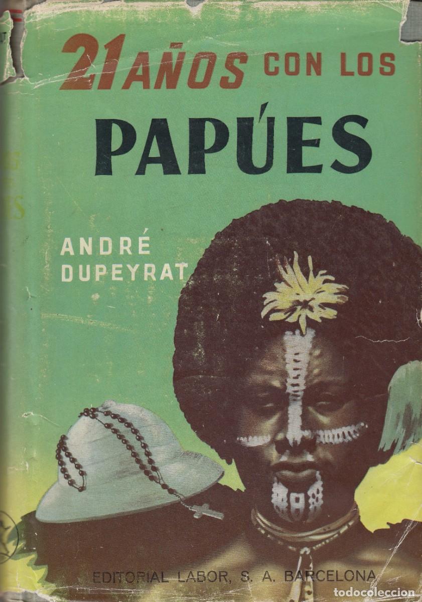 Libros: 21 A&Ntilde;OS CON LOS PAP&Uacute;ES. ANDR&Eacute; DUPEYRAT. AEE