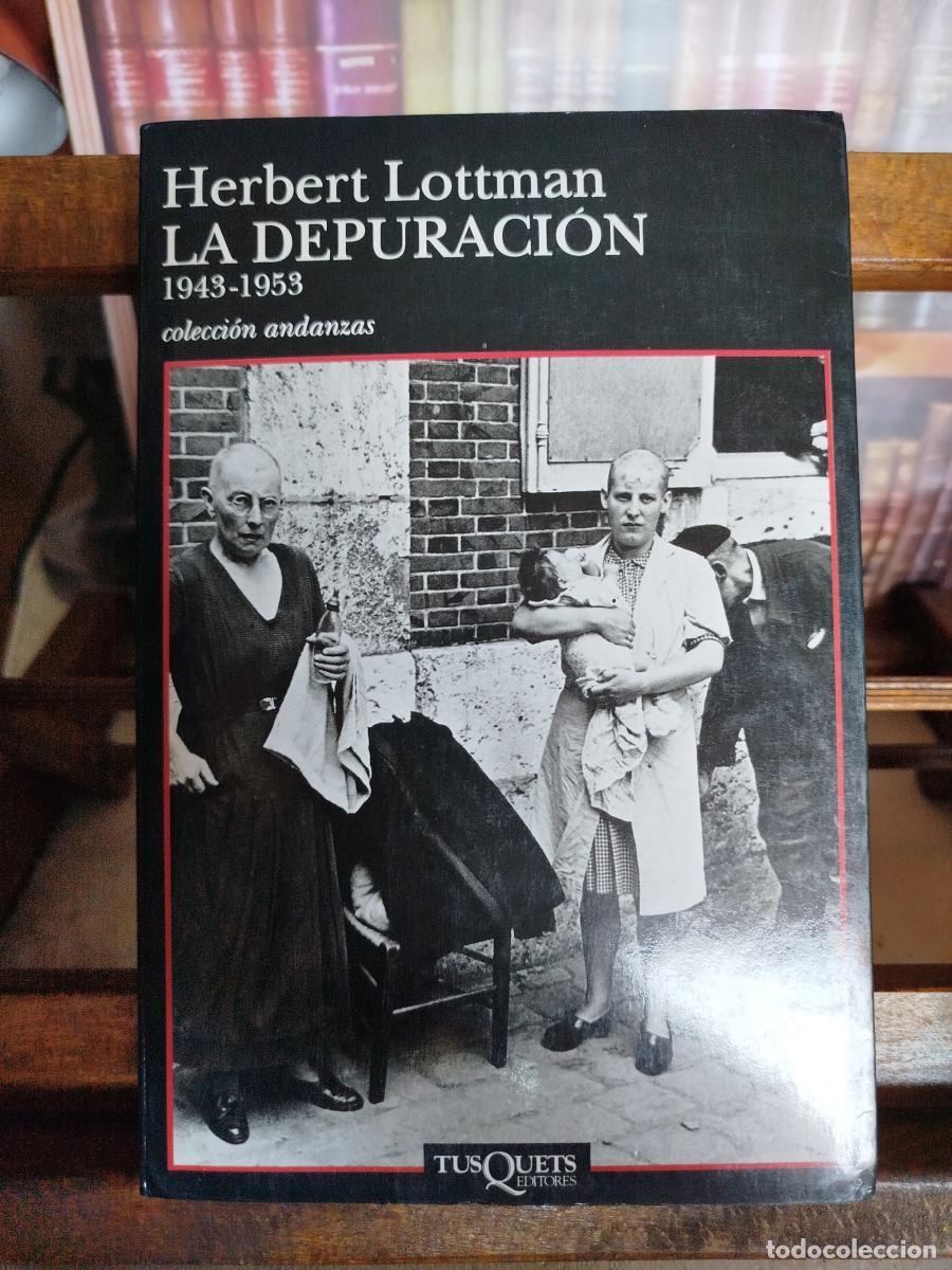 Libros: La depuraci&oacute;n: 1943-1953 - Lottman, Herbert.