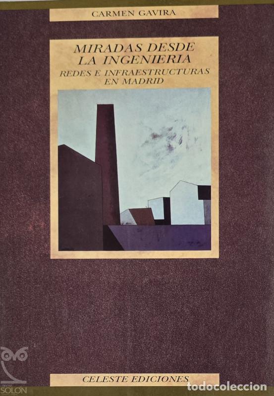 Libros: Miradas desde la Ingenier&iacute;a. Redes e Infraestructuras en Madrid - Carmen Gavira