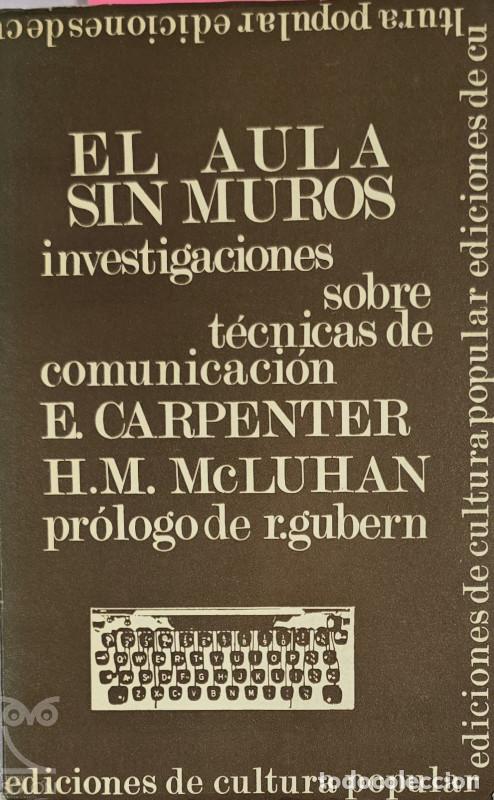 Libros: El aula sin muros. Investigaciones sobre t&eacute;cnicas de comunicaci&oacute;n - E. Carpenter/H.M. McLuhan